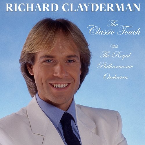 The Classic Touch Richard Clayderman feat. The Royal Philharmonic Orchestra