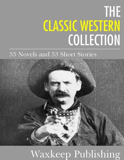 The Classic Western Collection Opracowanie zbiorowe