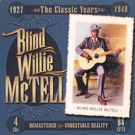 The Classic Years - 1927-1940 Blind Willie McTell