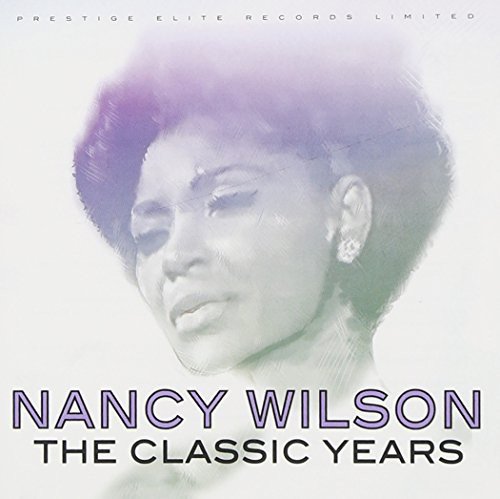 The Classic Years Nancy Wilson