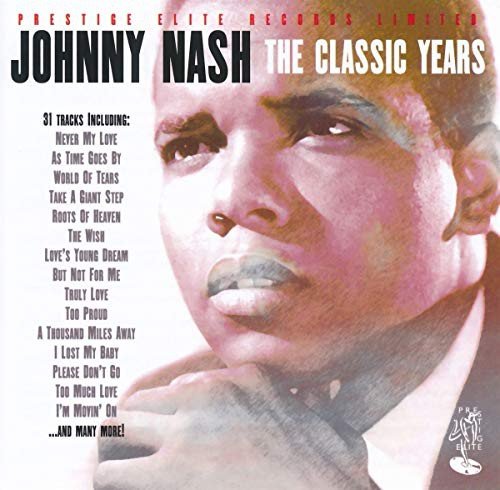 The Classic Years Johnny Nash