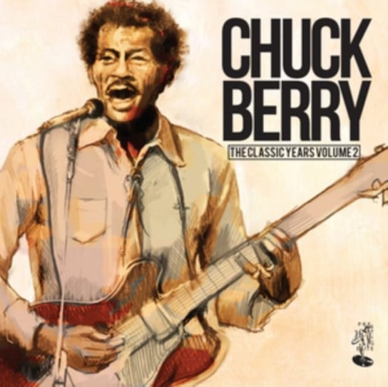 The Classic Years: Chuck Berry. Volume 2 Berry Chuck