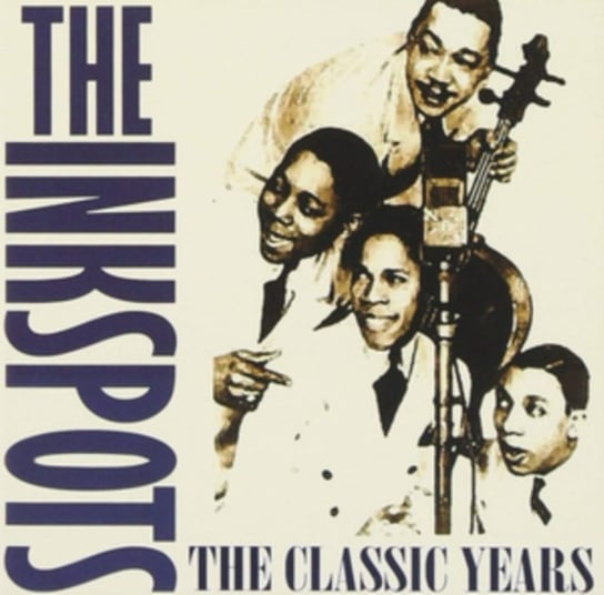 The Classic Years: The Inkspots The Ink Spots