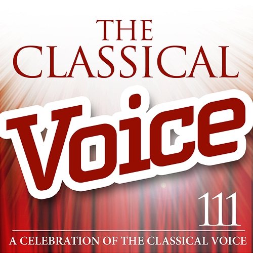 The Classical Voice: A Celebration of the Classical Voice Various Artists