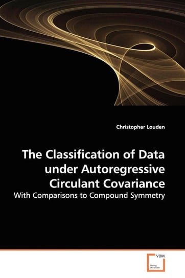The Classification of Data under Autoregressive Circulant Covariance Louden Christopher
