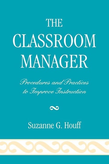 The Classroom Manager Houff Suzanne G.