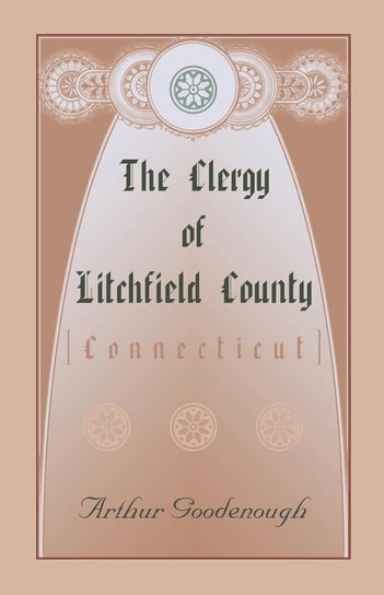 The Clergy of Litchfield County Goodenough Arthur