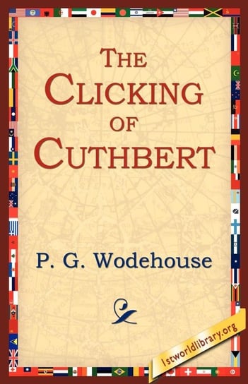 The Clicking of Cuthbert Wodehouse P. G.
