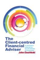 The Client-centred Financial Adviser John Dashfield