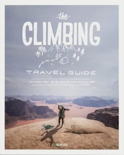 The Climbing Travel Guide: The planet's best off-the-beaten-track destinations Mapo Tapo