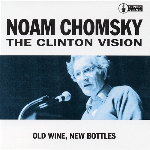 Clinton and NAFTA: The Rich Get Richer Noam Chomsky