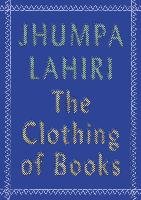 The Clothing of Books Lahiri Jhumpa