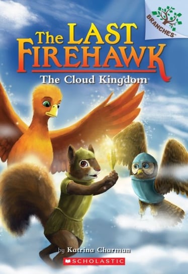 The Cloud Kingdom: A Branches Book (The Last Firehawk #7) Charman Katrina