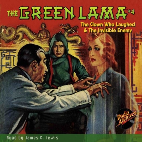 The Clown Who Laughed & The Invisible Enemy. Green Lama. Part 4 - audiobook Foster Richard, James C. Lewis