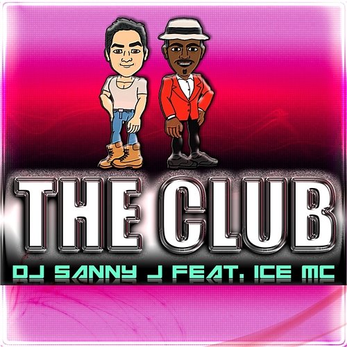 The Club DJ Sanny J feat. Ice Mc