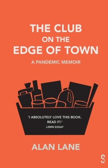 The Club on the Edge of Town. A Pandemic Memoir Lane Alan