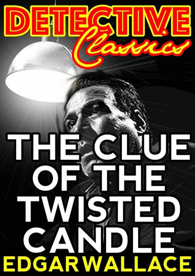 The Clue Of The Twisted Candle Edgar Wallace