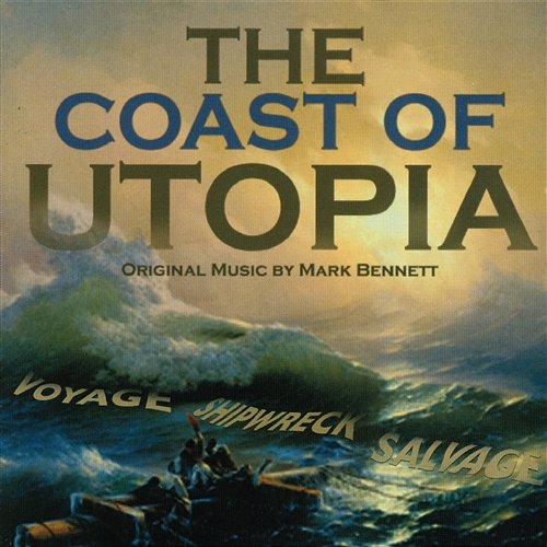 The Coast Of Utopia (Original Cast Recording) Mark Bennett