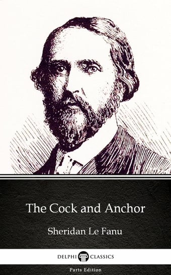 The Cock and Anchor (Illustrated) Le Fanu Joseph Sheridan