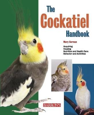 The Cockatiel Handbook Mary Gorman
