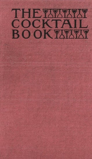 The Cocktail Book 1926 Reprint The St. Botolph Society