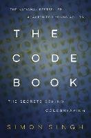 The Code Book: How to Make It, Break It, Hack It, Crack It Singh Simon