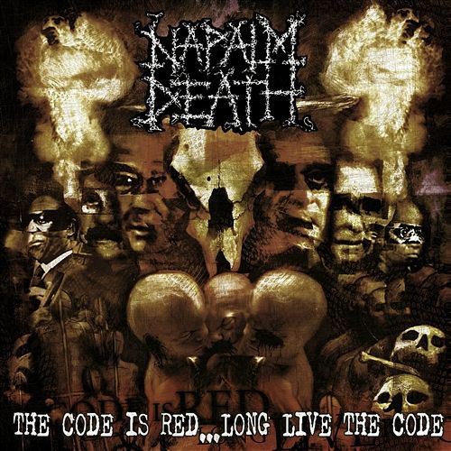 The Code Is Red... Long Live The Code Napalm Death