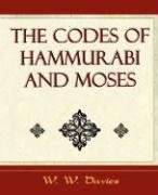 The Codes of Hammurabi and Moses - Archaeology Discovery Davies Davies W. W. W., Davies W. W.