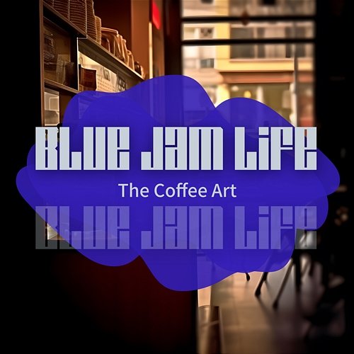 The Coffee Art Blue Jam Life