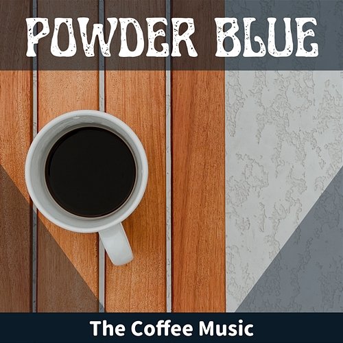The Coffee Music Powder Blue