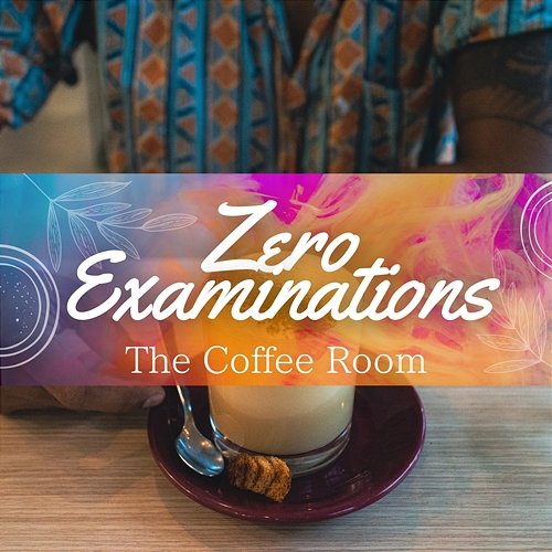 The Coffee Room Zero Examinations