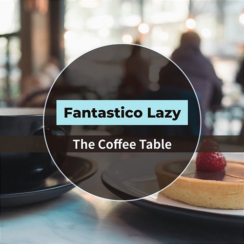 The Coffee Table Fantastico Lazy