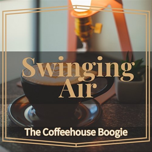 The Coffeehouse Boogie Swinging Air
