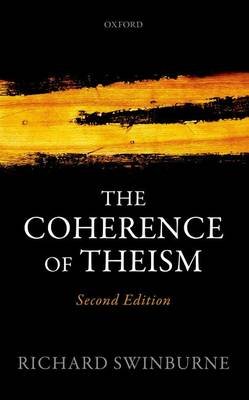 The Coherence of Theism Swinburne Richard