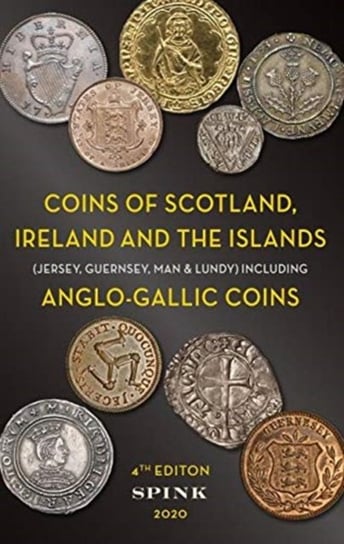The Coins of Scotland, Ireland & the Islands Opracowanie zbiorowe