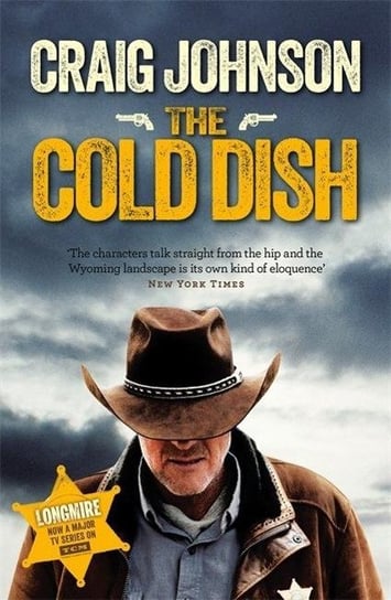 The Cold Dish: The gripping first instalment of the best-selling, award-winning series - now a hit N Craig Johnson