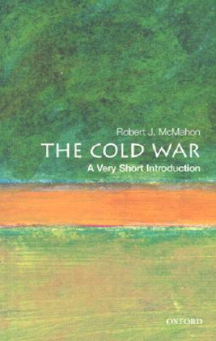 The Cold War: A Very Short Introduction McMahon Robert J.