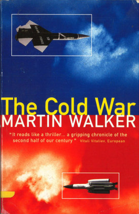 The Cold War And The Making Of The Modern World Walker Martin