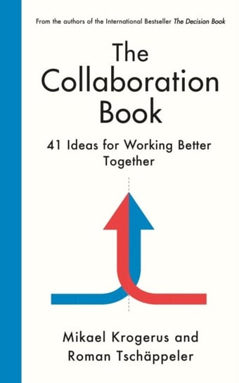 The Collaboration Book. 41 Ideas for Working Better Together Krogerus Mikael