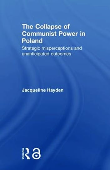 The Collapse of Communist Power in Poland Hayden Jacqueline