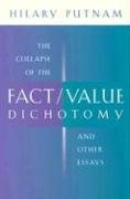 The Collapse of the Fact/Value Dichotomy and Other Essays Putnam Hilary