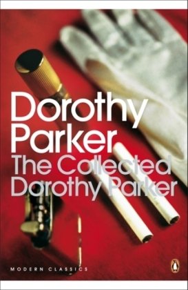 The Collected Dorothy Parker Parker Dorothy