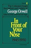 The Collected Essays, Journalism and Letters of George Orwell, Vol. 4, 1945-1950 Orwell, Orwell Sonia, Orwell George