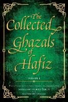 The Collected Ghazals of Hafiz - Volume 2 Shiraz Shams-Ud-Din Muhammad Hafiz