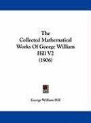 The Collected Mathematical Works of George William Hill V2 (1906) Hill George William