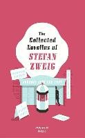 The Collected Novellas of Stefan Zweig Zweig Stefan