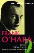 The Collected Poems of Frank O'Hara O'hara Frank