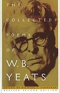 The Collected Poems of W.B. Yeats: Volume 1: The Poems Yeats William Butler