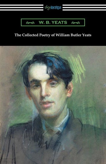 The Collected Poetry of William Butler Yeats Yeats William Butler