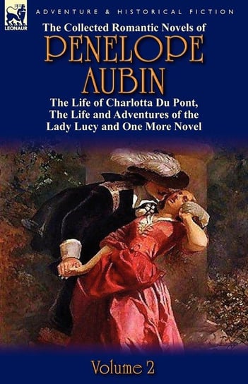The Collected Romantic Novels of Penelope Aubin-Volume 2 Mrs Aubin
